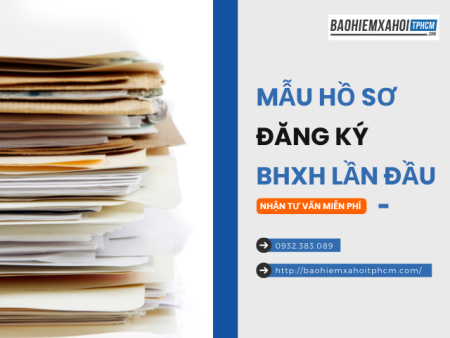 Mẫu hồ sơ đăng ký BHXH lần đầu